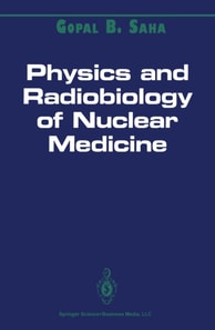 Physics and Radiobiology of Nuclear Medicine