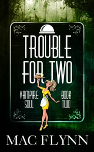 Trouble For Two (Vampire Soul, Book Two)