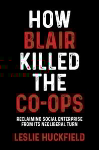 How Blair killed the co-ops