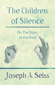 Children of Silence - Or, The Story of the Deaf