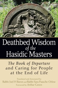 Deathbed Wisdom of the Hasidic Masters