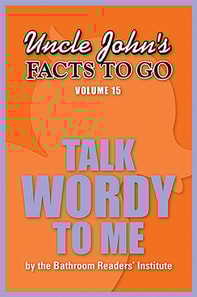 Uncle John's Facts to Go Talk Wordy To Me