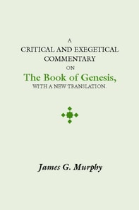 Critical and Exegetical Commentary on the Book of Genesis