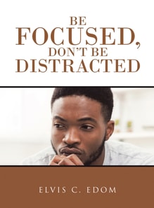 Be Focused, Don&quote;T Be Distracted