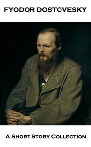 Fyodor Dostovesky - A Short Story Collection