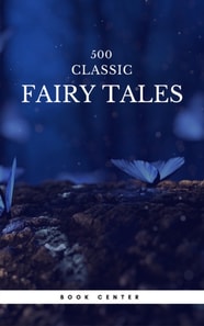 500 Classic Fairy Tales You Should Read (Book Center) : Cinderella, Rapunzel, The Little Mermaid, Beauty and the Beast, Aladdin And The Wonderful Lamp...