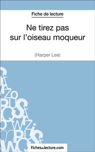 Ne tirez pas sur l'oiseau moqueur d'Harper Lee (Fiche de lecture)