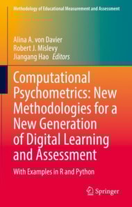 Computational Psychometrics: New Methodologies for a New Generation of Digital Learning and Assessment