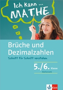 Klett Ich kann... Mathe - Bruche und Dezimalzahlen 5./6. Klasse