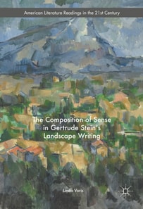 Composition of Sense in Gertrude Stein's Landscape Writing