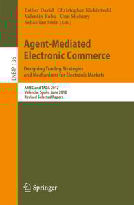 Agent-Mediated Electronic Commerce. Designing Trading Strategies and Mechanisms for Electronic Markets