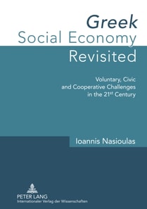 Greek Social Economy Revisited : Voluntary, Civic and Cooperative Challenges in the 21st Century
