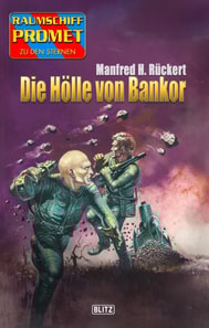 Raumschiff Promet - Zu den Sternen 50: Die Hölle von Bankor