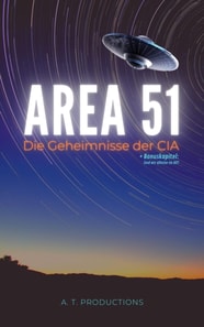 AREA 51 | Die Geheimnisse der CIA | + Bonuskapitel: Sind wir allein im All?
