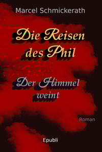 Die Reisen des Phil - Der Himmel weint