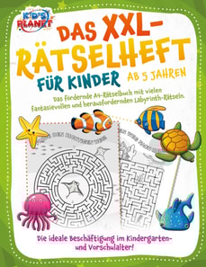Das XXL-Rätselheft für Kinder ab 5 Jahren: Das fördernde A4-Rätselbuch mit fantasievollen und herausfordernden Labyrinth-Rätseln. Die ideale Beschäftigung im Kindergarten- und Vorschulalter! 
