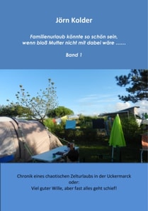 Familienurlaub könnte so schön sein, wenn bloß Mutter nicht mit dabei wäre…    Band 1