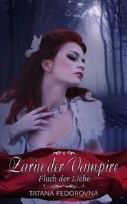 Zarin der Vampire. Fluch der Liebe: Verrat, Rache, wahre Geschichte und düstere Erotik