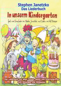 In unserm Kindergarten - Spielend leicht einsetzbare Spiel- und Tanzlieder