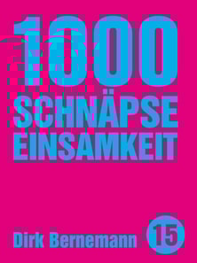 1000 Schnäpse Einsamkeit