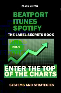 Beatport Itunes Spotify - The Label Secrets Book Enter The Top of The Charts