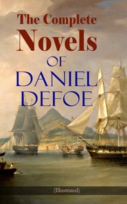 Complete Novels of Daniel Defoe (Illustrated)