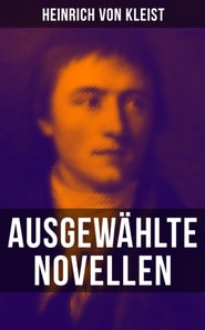 Heinrich von Kleist: Ausgewählte Novellen