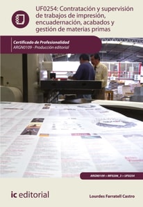 Contratación y supervisión de trabajos de impresión, encuadernación, acabados y gestión de materias primas.  ARGN0109