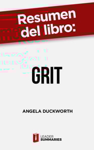 Resumen del libro "Grit" de Angela Duckworth