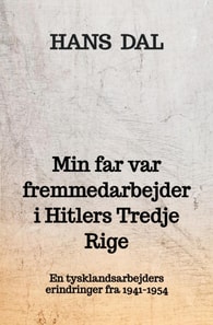 Min far var fremmedarbejder i Hitlers Tredje Rige