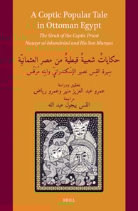 Coptic Popular Tale in Ottoman Egypt: The Sirah of the Coptic Priest Nusayr al-Iskandrani and His Son Murqus
