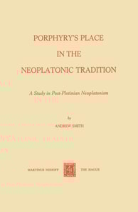 Porphyry's Place in the Neoplatonic Tradition