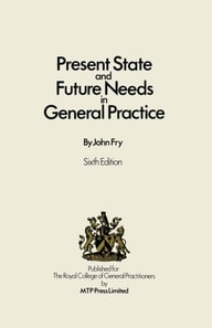 Present State and Future Needs in General Practice