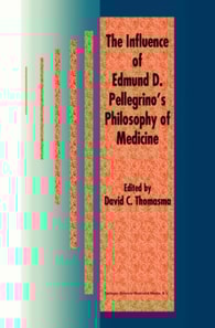Influence of Edmund D. Pellegrino's Philosophy of Medicine