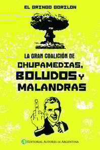 La gran coalición de chupamedias, boludos y malandras