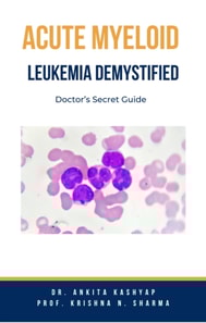 Acute Myeloid Leukemia Demystified: Doctor's Secret Guide