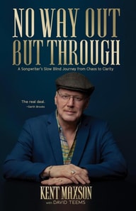 No Way Out But Through: A Songwriter's Slow Blind Journey from Chaos to Clarity