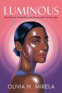 Luminous: The Science of Healthy and Glowing Skin at Any Age