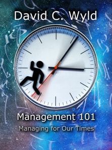 Management 101: Managing for Our Times