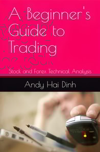 Beginner's Guide to Trading - Stock and Forex Technical Analysis