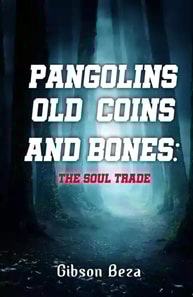 Pangolins Old Coins and Bones: The Soul Trade