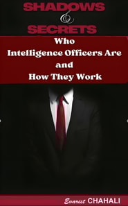 Shadows and Secrets: Who Intelligence Officers Are and How They Work