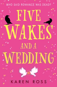 Five Wakes and a Wedding