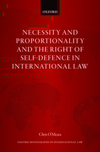 Necessity and Proportionality and the Right of Self-Defence in International Law