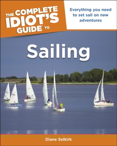 Complete Idiot's Guide to Sailing