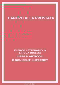 Cancro Alla Prostata: Elenco Letterario in Lingua Inglese: Libri & Articoli, Documenti Internet