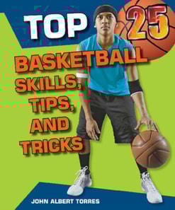 Top 25 Basketball Skills, Tips, and Tricks