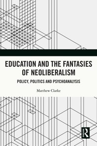 Education and the Fantasies of Neoliberalism