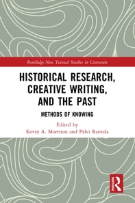 Historical Research, Creative Writing, and the Past