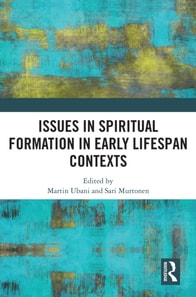 Issues in Spiritual Formation in Early Lifespan Contexts